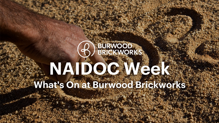 NAIDOC Week 2022 at Burwood Brickworks
